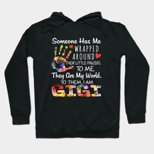 Someone Has Me Wrapped Around Their Little Fingers To Me They Are My World To Them I Am Gigi Daughter Hoodie